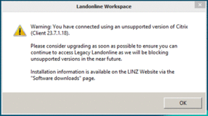 Landonline Workspace warning saying "You have connected using an unsupported version of Citrix..." 