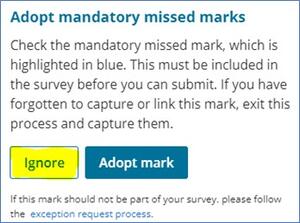 Survey app screenshot of a message box which reads 'Adopt mandatory missed marks' and the 'Ignore' option is highlighted.