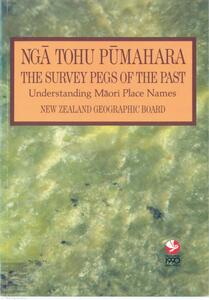 Book cover of Ngā Tohu Pūmahara, The Survey Pegs of the Past, Understanding Māori Place Names