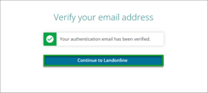 Verify your email address screen shows. A message says your authentication email has been registered. A button below that is highlighted. The button says Continue to Landonline.