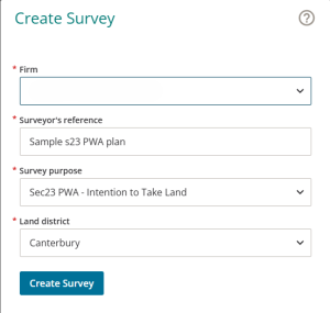 Create Survey screen showing fields Firm, Surveyor's reference, Survey purpose and Land district, which are all required fields. The survey purpose has been listed as SEC23 PWA - Intention to Take Land