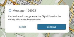 Screenshot of message 126023 - Landonline will now generate the digital plans for the survey. This may take some time...