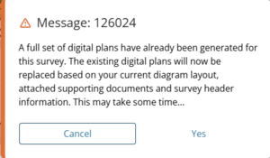 screenshot of message 126024. Message states: "A full set of digital plans have already been generated for this survey. The existing digital plans will now be replaced based on your current diagram layout, attached supporting documents and survey header information. This may take some time".
