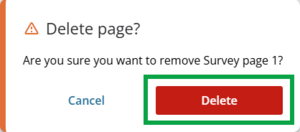 image of the Delet page confirmation pop-up. It states "Are you sure you want to remove Survye page 1?". The 'delete' button is highlighted.