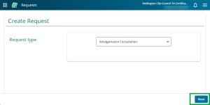 Image of the Create request screen, with the request type Amalgamation Consultation chosen. The "next" button is highlighted at the bottom right of the screen.