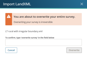 Image of the Import LandXML panel warning. It reads: "You are about to overwrite your entire survey. Overwriting your survey is irreversible."