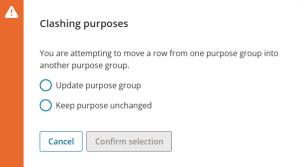 image of the "clashing purposes" pop-up. It advises "you are attempting to move a row from one purpose group into another purpose group".