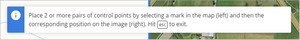ScreenMessage says 'Place 2 or more pairs of control points by selecting a mark in the map (left) and then the corresponding position on the image (right). Hit esc to exit.'