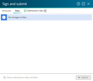 screenshot of fees tab in the Sign and submit panel. There are no fees showing. A message reads No changes to fees.