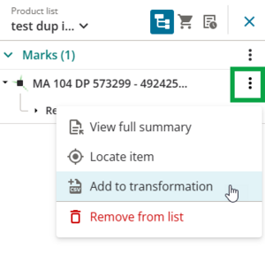 screenshot of a mark in the product list. The 3-dot menu next to the mark has been selected, and the mouse is positioned over "add to transformation".