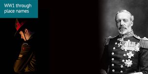 World War 1 through place names: a 2-part image, with soldier on the left with their head bowed, while on right the read admiral appears in full regalia with medals across his chest